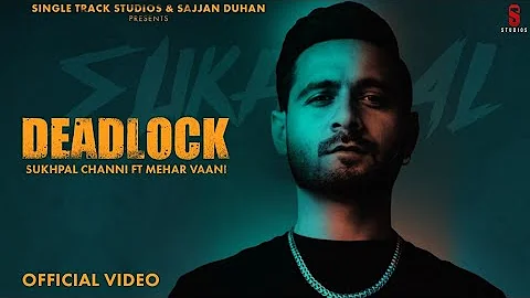 New Punjabi Songs 2022 | Deadlock (Video) Sukhpal Channi Ft.Mehar Vaani | Latest Punjabi Song