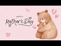 2 Hour Mother’s Day Wallpaper 💕 Cute Bear Mom &amp; Baby | Relaxing Background Music TV Screen