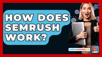 How Does Semrush Work? - SearchEnginesHub.com