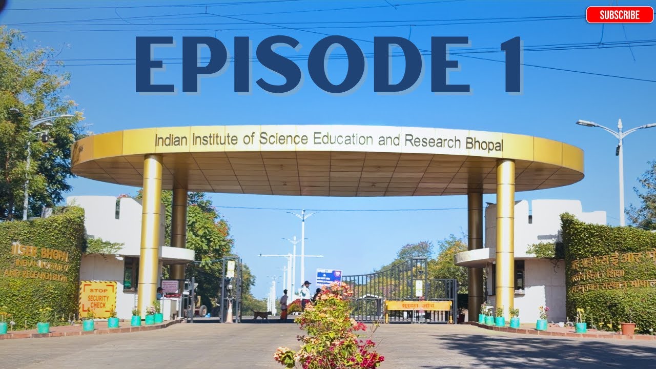 Ep1 - I spent a day at IISER Bhopal