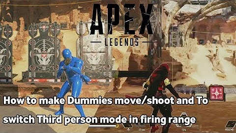 How to Make Dummies move/shoot and to switch Third person mode in Firing Range  (Apex Season12)