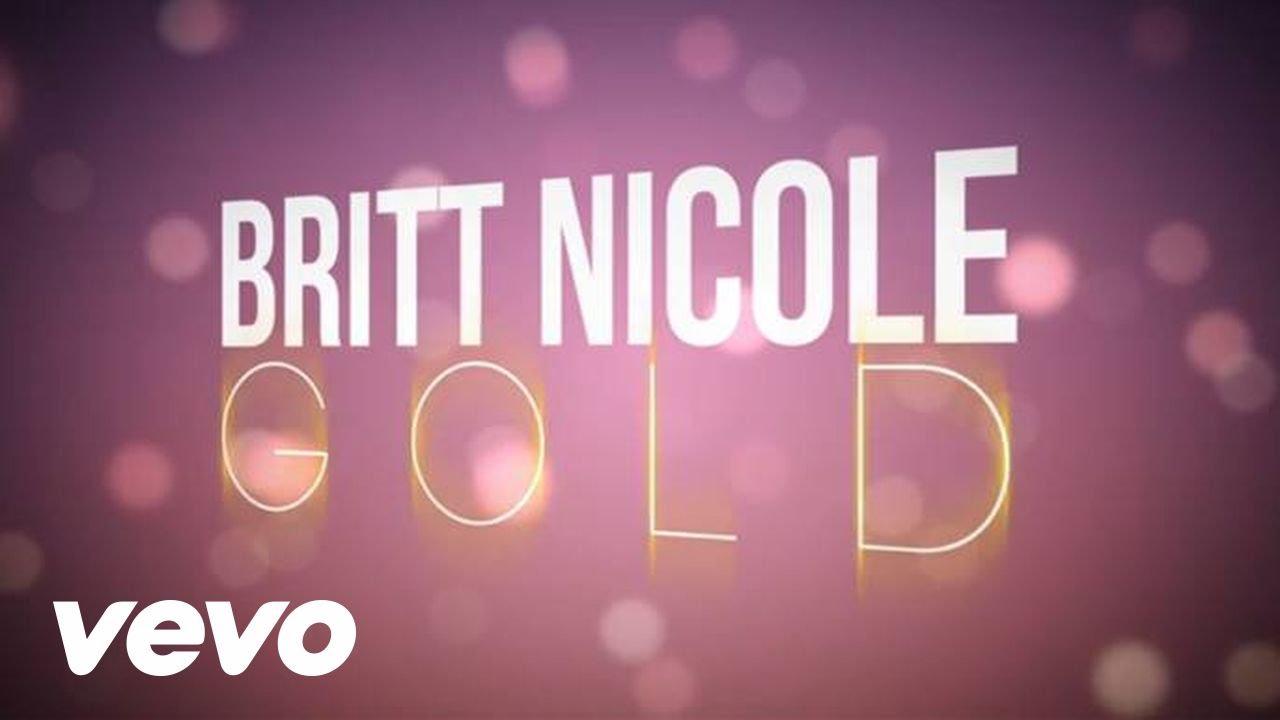 Britt Nicole - Gold (Lyrics) 