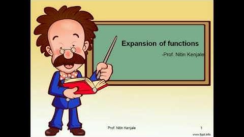 Expansion of functions by Prof Nitin