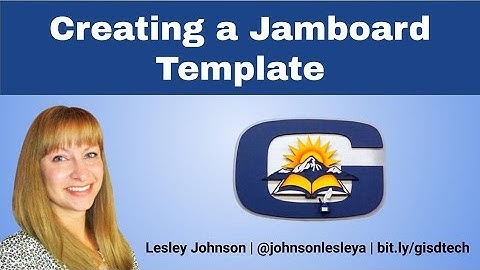 Creating a Jamboard Template