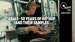 beyond #031 - 45x45 - 50 years of hip hop an their samples - DJ KOCO   BEN*