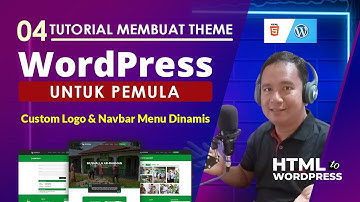 04. Cara membuat theme WordPress sendiri - Custom Logo & Navbar Menu Dinamis
