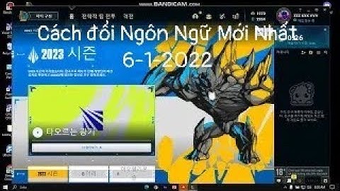 Hướng dẫn cách đổi Ngôn ngữ Liên Minh Huyền Thoại 6-1-2022