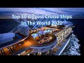 Top 10 Biggest Cruise Ships In The World 2020