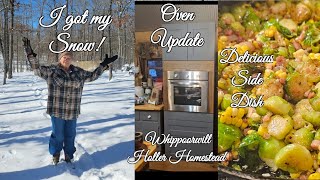 I got my Beautiful Snow!  Danny finished my Wall Oven / Delicious Brussel Sprout side dish! by Whippoorwill Holler 58,638 views 3 months ago 21 minutes