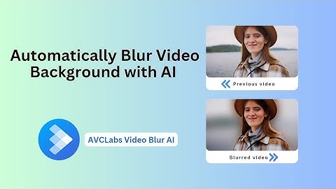 How to Automatically Blur Video Background with AI