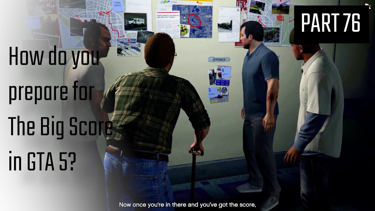 Part 76 | How do you prepare for The Big Score in GTA 5..?