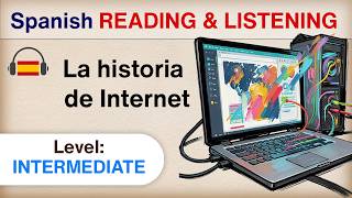 The Invisible Revolution: Internet History (Intermediate) | Spanish Learning Through Storytelling