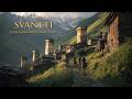 Svaneti | Caucasian Mountain Ambient Music from Georgia for Relaxation &amp; Epic Nature Atmosphere