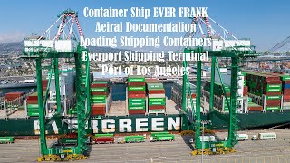 Aerial loading container ship EVER FRANK at Everport Container Terminal Port of Los Angeles LA
