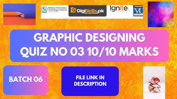 graphic design quiz 3 batch 6 digiskills|solution of quiz 03 Graphic Design DigiSkill Muhammad Abbas