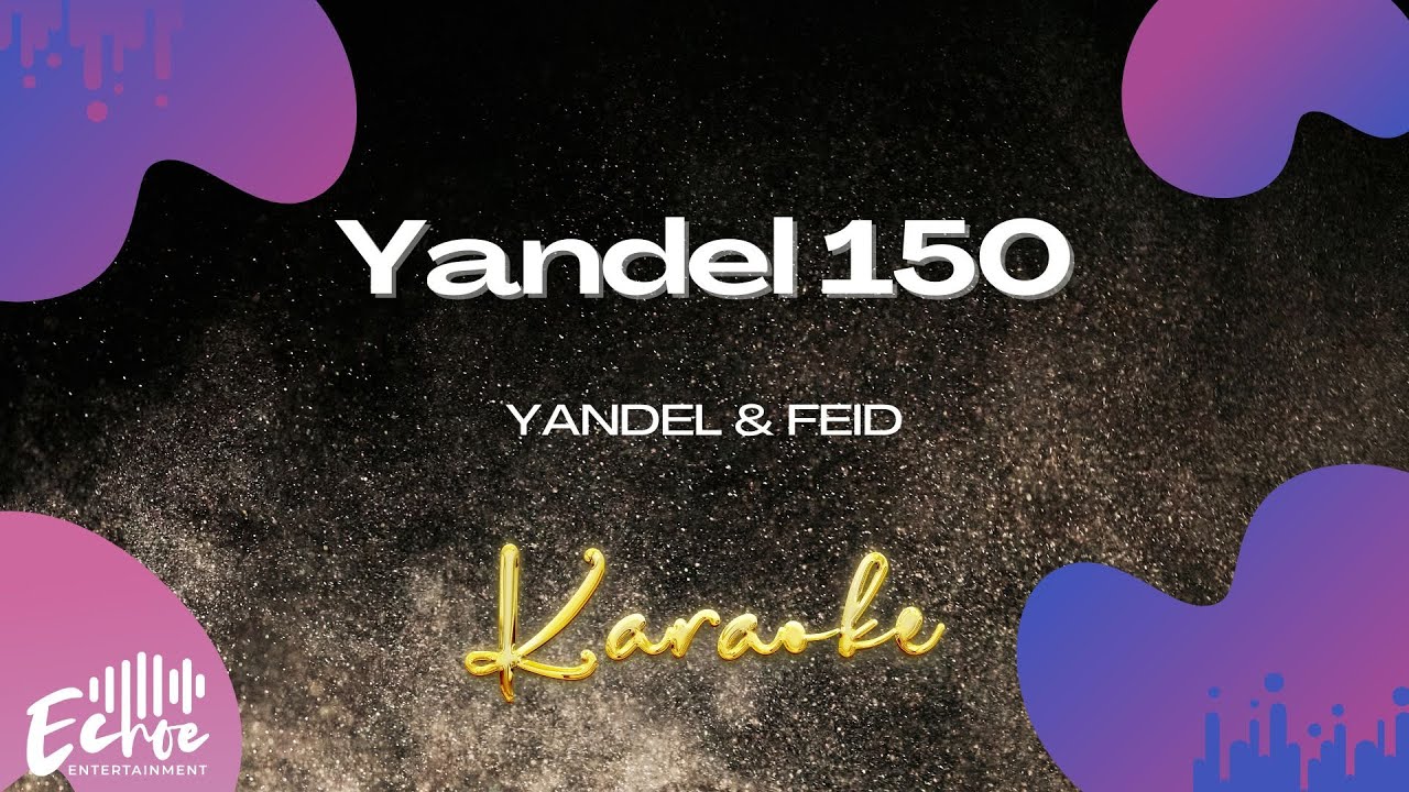 Yandel & Feid - Yandel 150 (Versión Karaoke)