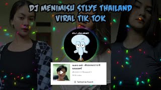 DJ MENIMISU STLYE THAILAND 2022 🎶|| DJ CAMPURAN FYP TIK TOK MENGKANE VIRAL TERBARU 2022 FULL BASS