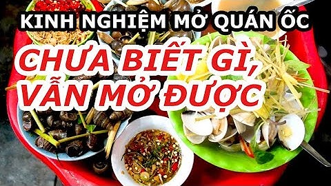 KINH NGHIỆM MỞ QUÁN ỐC cho người mới, chưa biết vẫn làm được | dinhcuhanoi.com