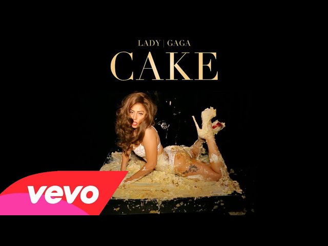 Cake Like Lady Gaga (song) | Gagapedia | Fandom
