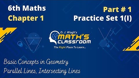 6th Maths | Practice Set 1(I) | Chapter 1 Basic Concepts in Geometry