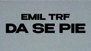 Emil TRF - Da Se Pie (Official Lyric Video)