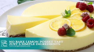 No Bake Lemon Posset Tart