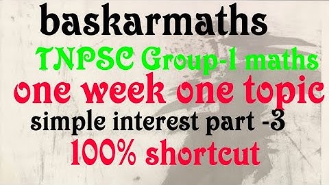 Tnpsc group 1 maths // simple interest part -3//@baskarmaths