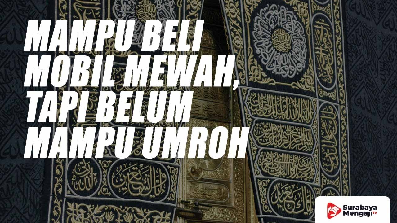 ⁣Mampu Beli Mobil Mewah, Tapi Belum Mampu Umroh - Ustadz Muhammad Nasir, BA