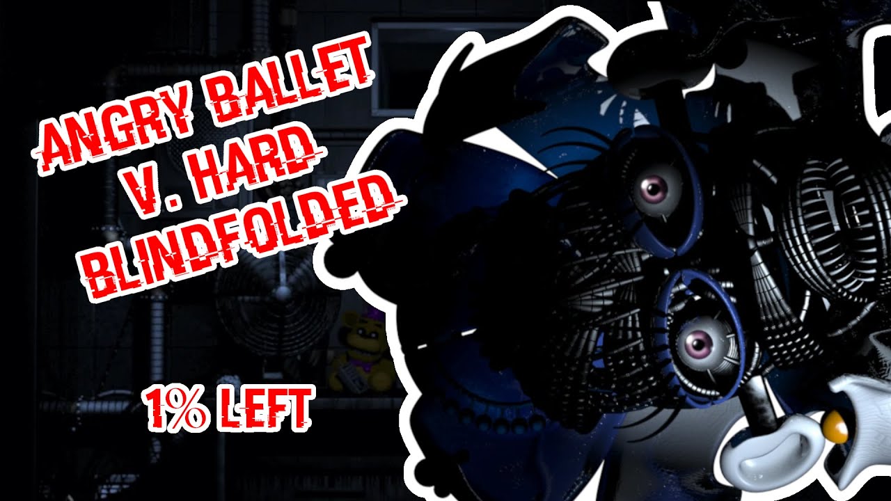 FNAF:SL - Angry Ballet V.Hard BLINDFOLDED - YouTube