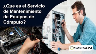¿Qué es el Mantenimiento de Equipo de Cómputo?, beneficios y características.