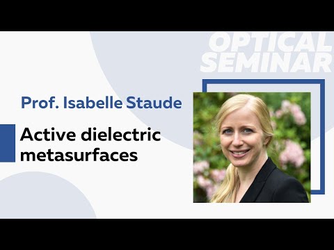 Active dielectric metasurfaces | Prof. Isabelle Staude