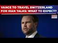 JD Vance To Visit Switzerland For Iran Talks Amid Ceasefire Efforts: What To Expect? | Top Details