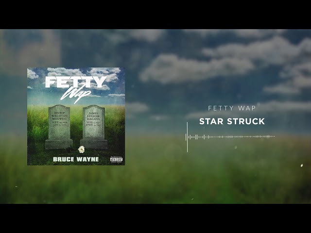 Fetty Wap - Star Struck [Official Audio]
