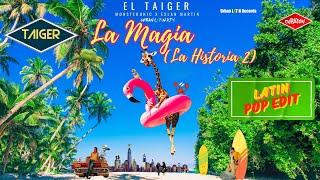 El Taiger - La Magia (La Historia 2) Latin Pop Edit