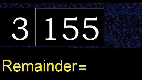 Divide 155 by 3 , remainder  . Division with 1 Digit Divisors . How to do