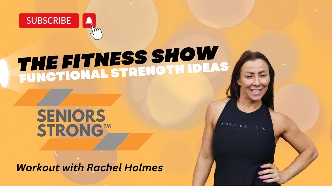 The Fitness Show - Seniors Strong™ Functional Strength Ideas