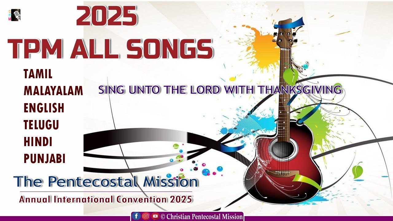 TPM All Songs 2025 | TPM Annual Convention 2025 Chennai | The Pentecostal Mission | CPM