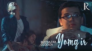 Matnazar Ozodov - Yomg'ir klip