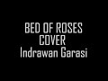 Bed Of Roses Cover Indrawan Garasi Karoke