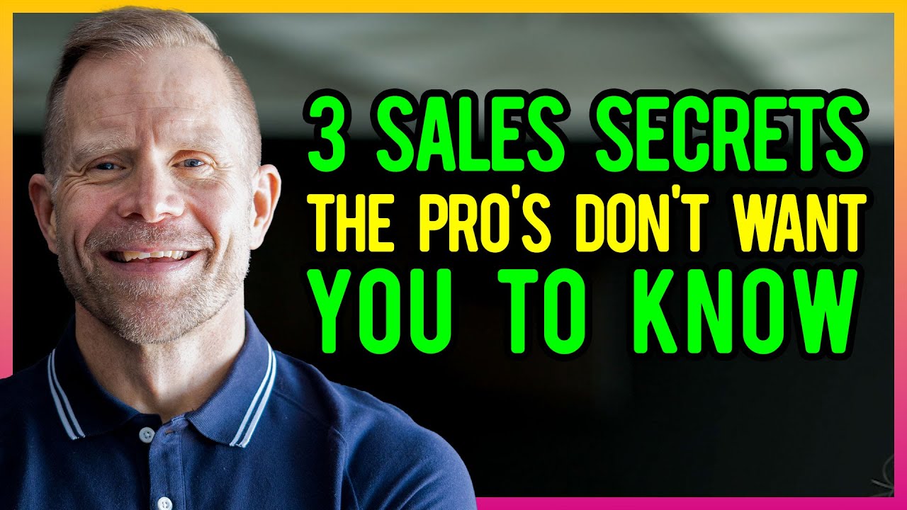 3 sales secrets the pro's don't want you to know YouTube