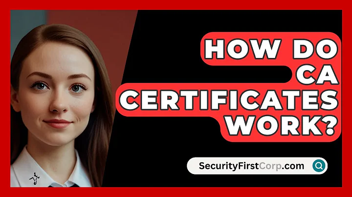 How Do CA Certificates Work? - SecurityFirstCorp.com