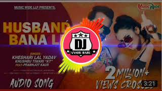 Dj Remix Husband Bana Le