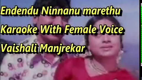 Endendu Ninnanu marethu Karaoke With Female Voice Vaishali Manjrekar