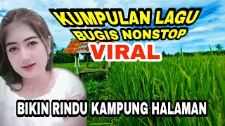 Kumpulan lagu bugis VIRAL  bikin rindu kampung halaman ,100% enak waktu istirahat dan perjalananan