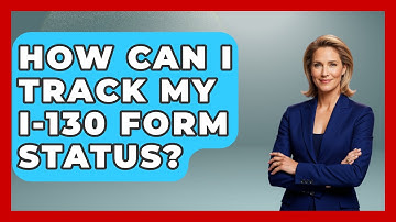 How Can I Track My I-130 Form Status? - US Citizenship Immigration Guide