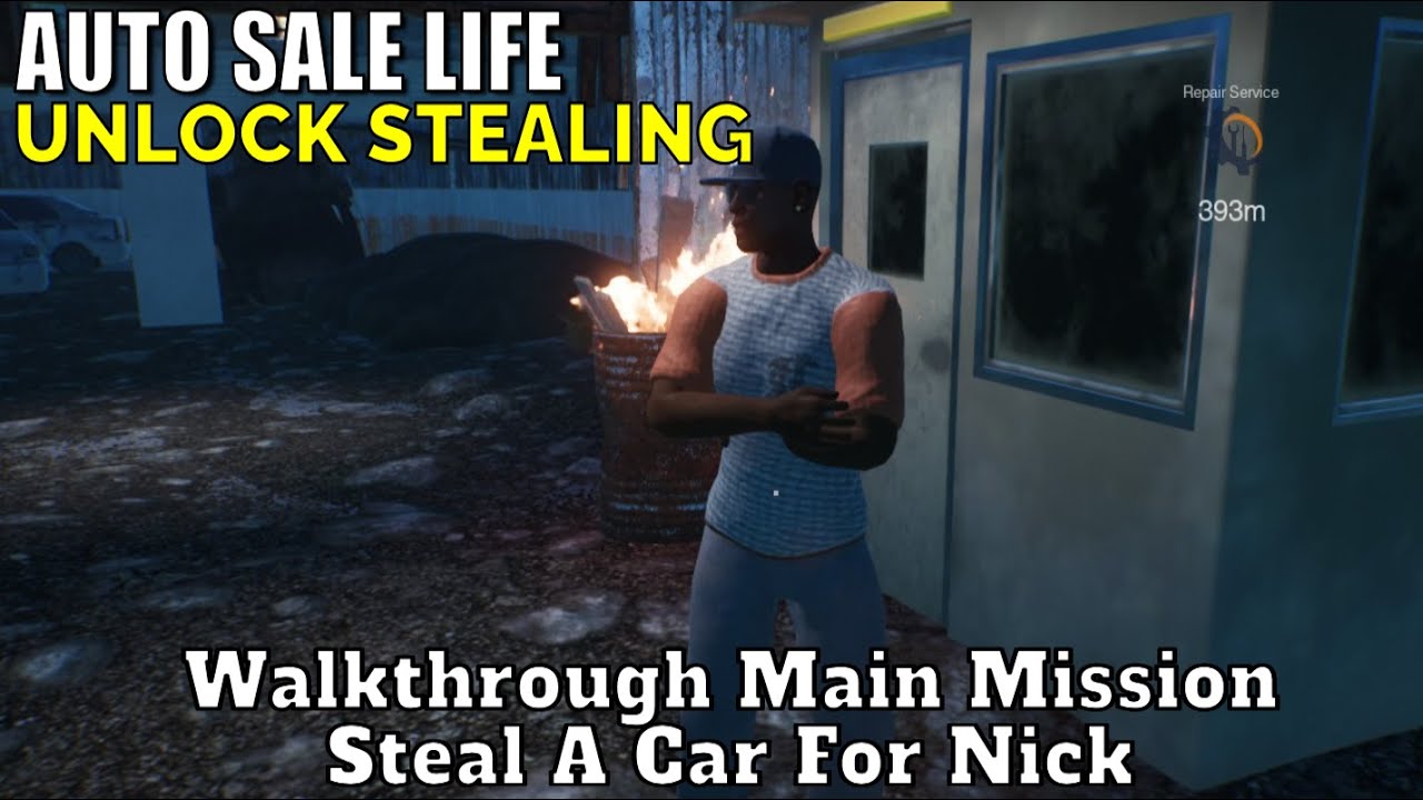 Auto Sale Life, Walkthrough Main Mission Steal A Car For Nick, Unlock Stealing
