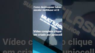 como desbloquear tablet escolar multilaser m10 #juniocell