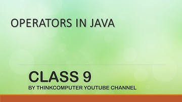 Operators in Java | Class 9 | ThinkComputer