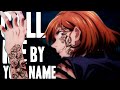 Nobara「AMV」Call Me By Your Name
