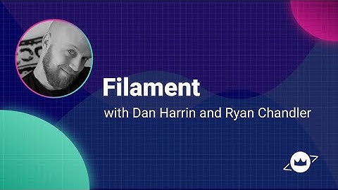 Filament: with Dan Harrin and Ryan Chandler